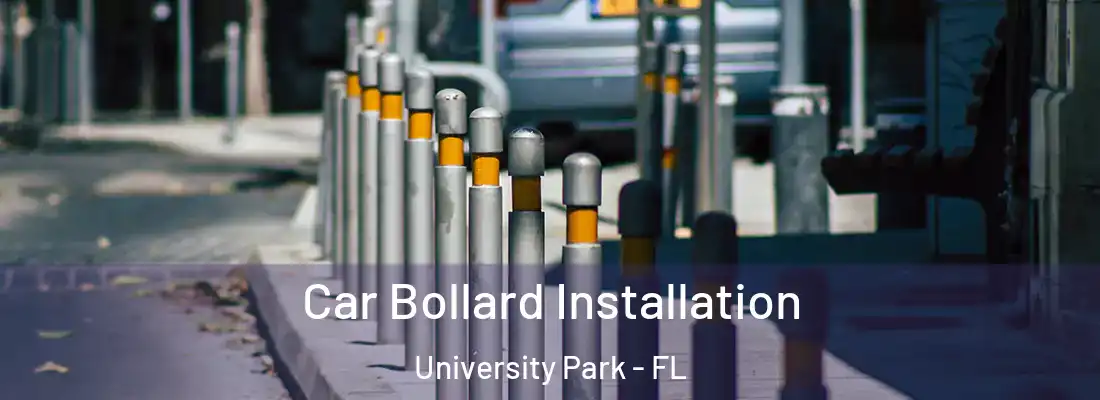 Car Bollard Installation University Park - FL