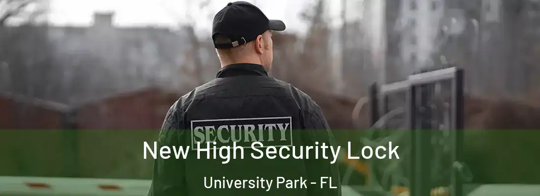  New High Security Lock University Park - FL