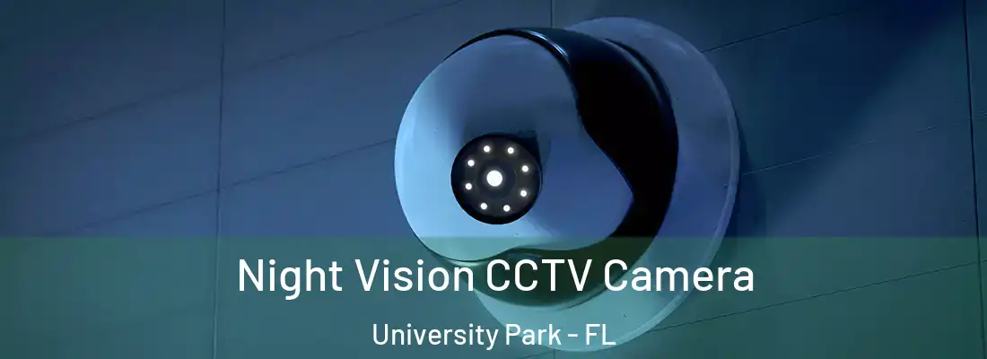 Night Vision CCTV Camera University Park - FL