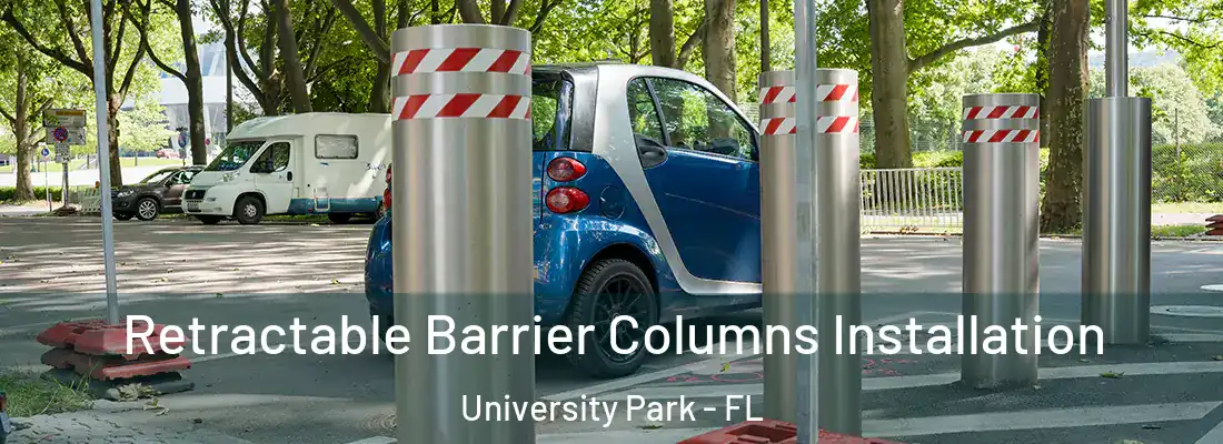  Retractable Barrier Columns Installation University Park - FL