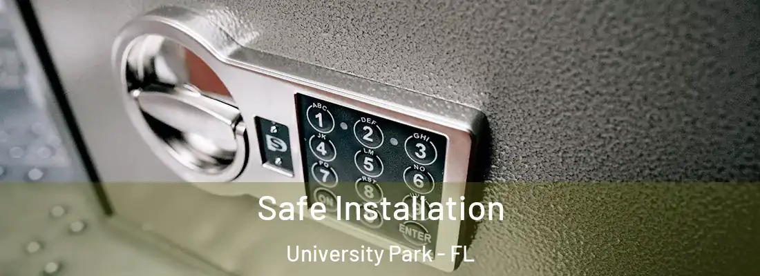  Safe Installation University Park - FL