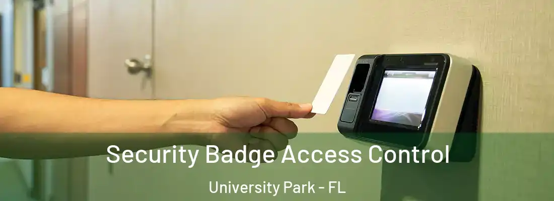  Security Badge Access Control University Park - FL