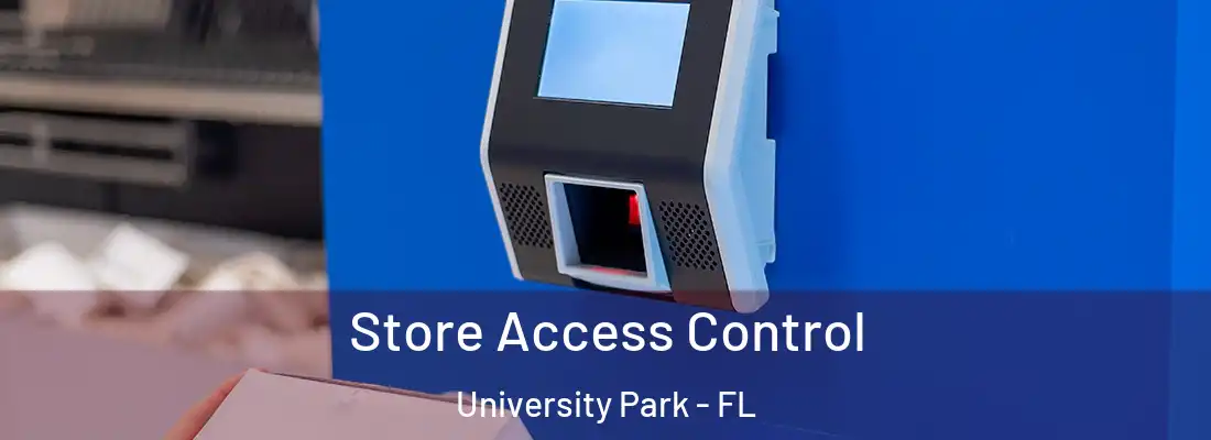  Store Access Control University Park - FL
